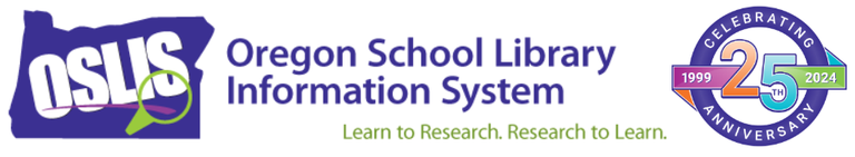 This screenshot shows the traditional OSLIS logo in the shape of Oregon with this text - Oregon School Library Information System. Learn to Research. Research to Learn - plus the circular 25th anniversary logo.