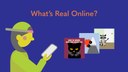 Click here to view the video titled You Have the Power: How to Know What's Real Online